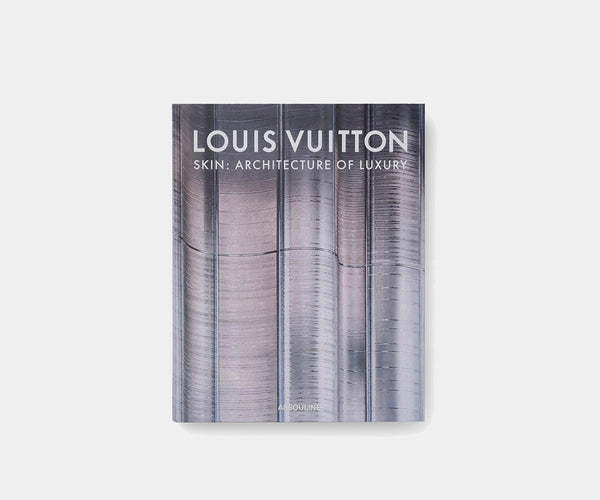 A Global Journey: Unveiling the Architectural Personalities of Louis Vuitton Stores - Embark on a design adventure through Louis Vuitton's stores worldwide, showcased in the "Louis Vuitton Skin: Architecture of Luxury" coffee table book.
